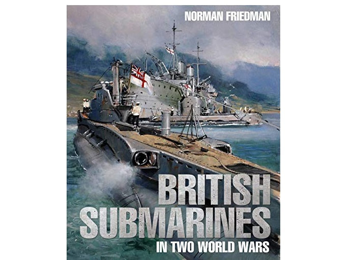 Book cover of 'British Submarines in Two World Wars' by Norman Friedman featuring a submarine and battleship.