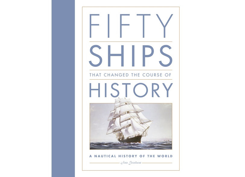Fifty Ships That Changed History